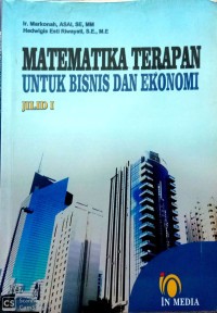 Matematika Terapan Untuk Bisnis Dan Ekonomi Jil. 1