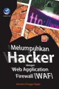 MELUMPUHKAN HACKER DENGAN WEB APPLICATION FIREWALL [WAF]