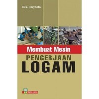 MEMBUAT MESIN PENGERJAAN LOGAM