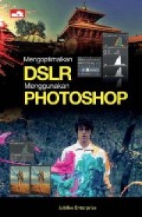 MENGOPTIMALKAN DSLR menggunakan PHOTOSHOP