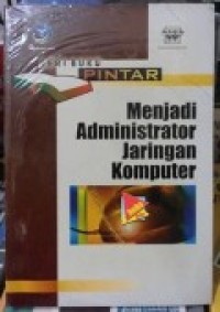 MENJADI ADMINISTRATOR JARINGAN KOMPUTER