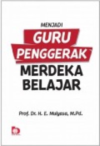 MENJADI GURU PENGGERAK MERDEKA BELAJAR