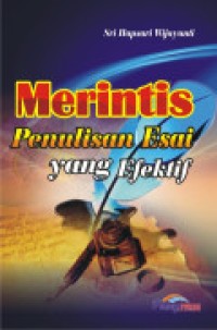 Merintis Penulisan Esai Yang Efektif Cet. 1