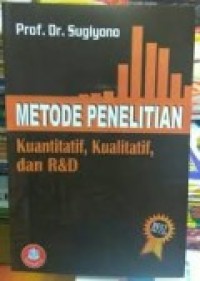 METODE PENELITIAN KUANTITATIF, KUALITATIF DAN R&D