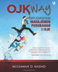 OJK Way: Implementasi Manajemen Perubahan Di OJK