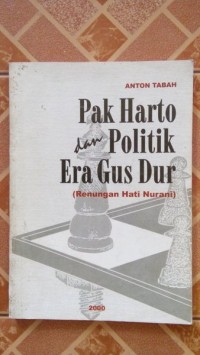 Pak Harto dan Politik Era Gusdur ; Renungan