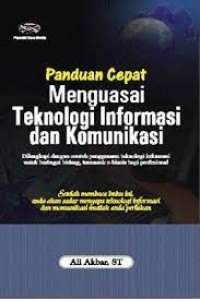PANDUAN CEPAT MENGUASAI TEKNOLOGI INFORMASI DAN KOMUNIKASI