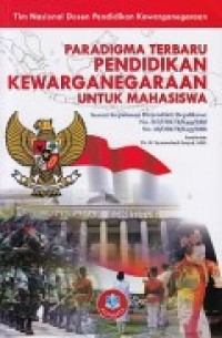 PARADIGMA TERBARU PENDIDIKAN KEWARGANEGARAAN UNTUK MAHASISWA