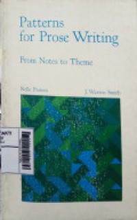 Patterns For Prose Writing : From Notes To Theme