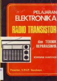 PELAJARAN ELEKTRONIKA RADIO TRANSISTOR DAN TEKNIK REPARASINYA