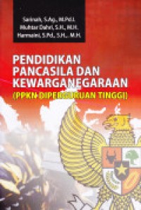 PENDIDIKAN PANCASILA DAN KEWARGANEGARAAN (PPKN DIPERGURUAN TINGGI)