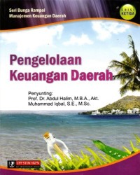 Pengelolaan Keuangan Daerah : Seri Bunga Rampai Manajemen Daerah Ed.3 Cet.1