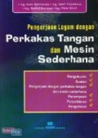 PENGERJAAN LOGAM dengan PERKAKAS TANGAN dan MESIN SEDERHANA