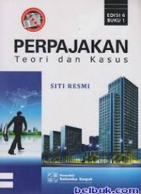 Perpajakan : Teori Dan Kasus Ed. 6 Buku 1