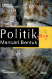 Politik Yang Mencari Bentuk: Kolom Di Majalah Gatra