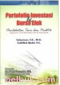 Portofolio Investasi Dan Bursa Efek : Pendekatan Teori Dan Praktik Ed.1