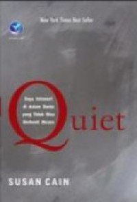 Quiet : Kekuatan Introvert Di Dalam Dunia Yang Tidak Bisa Berhenti Bicara Ed. 1