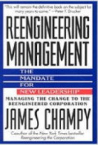 Reengineering Management : The Mandate For New Leadership 1st Ed