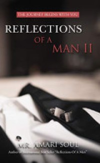 Reflections of a man II : the journey begins with you