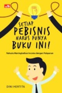 SETIAP PEBISNIS HARUS PUNYA BUKU INI !