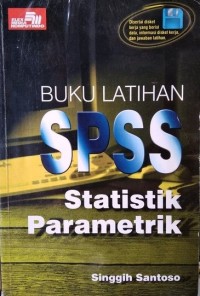 SPSS:Statisttik Parametrik:Buku Latihan