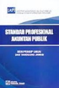 Standar Profesional Akuntan Publik: Seri Prinsip Umum dan Tanggung Jawab