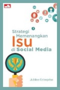 STRATEGI MEMENANGKAN ISU DI SOCIAL MEDIA