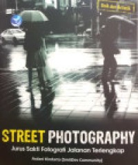 Street Photography : Jurus Sakti Fotografi Jalanan Terlengkap