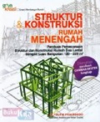 STRUKTUR & KONSTRUKSI RUMAH MENENGAH