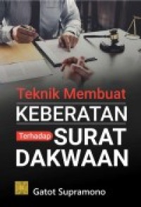 TEKNIK MEMBUAT KEBERATAN TERHADAP SURAT DAKWAAN