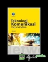 TEKNOLOGI KOMUNIKASI DATA MODERN