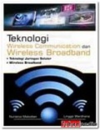 TEKNOLOGI WIRELESS COMMUNICATION DAN WIRELESS BROADBAND