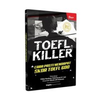 TOEFL Killer : Cara Pasti Mendapat Skor TOEFL 600