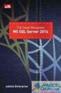 TRIK CEPAT MENGUASAI MS SQL SERVER 2014