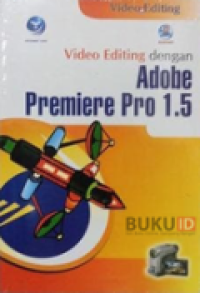 VIDEO EDITING dengan ADOBE PREMIERE PRO 1.5