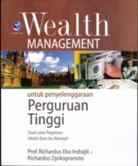 We Alth Management untuk Penyelenggaraan Perguruan Tinggi: Sesuai untuk Pengelolaan Sekolah Dasar dan Sekolah Menengah