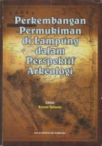 PERKEMBANGAN PERMUKIMAN DI LAMPUNG DALAM PERSPEKTIF ARKEOLOGI