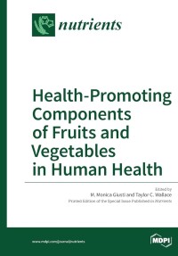 HEALTH-Promoting Components of Fruits and Vegetables in Human Health