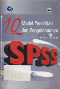 10 MODEL PENELITIAN DAN PENGOLAHANNYA DENGAN SPSS 10.01