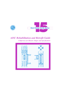 AISC Rehabilitation and Retrofit Guide A Reference for Historic Shapes and Specifications